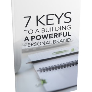 7-Keys-To-a-Building-a-Powerful-Personal-Brand