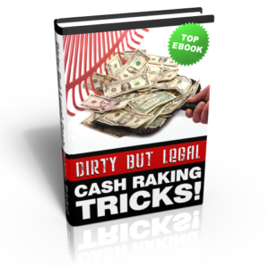Dirty_But_Legal_Cash_Raking_Tricks